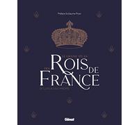 Le Grand Atlas des rois de France – De Clovis à Louis‑Philippe – 2e éd.