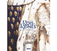 Le Grand Atlas des rois et reines de France