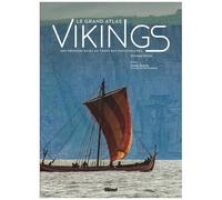 Le Grand Atlas Des Vikings - Des Premiers Raids Au Temps Des Missionnaires
