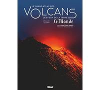Arnaud Guérin – Le grand Atlas des volcans : Les feux de la Terre – Cartonné – Glénat