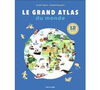 Le Grand Atlas du monde Estelle Vidard (Auteur), Nathalie Ragondet (Illustration)