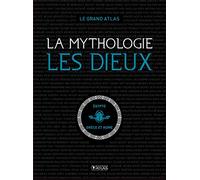 Le Grand Atlas La Mythologie · Les Dieux