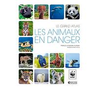 Le grand atlas Les animaux en danger