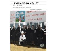 Le Grand banquet: Larzul, un siècle dans une conserverie bretonne