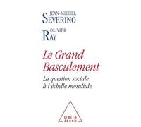 Le Grand Basculement La question sociale à l'échelle mondiale - Jean-Michel Severino - Odile Jacob - broché - Etude