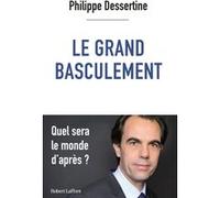 Le Grand basculement Philippe Dessertine (Auteur)