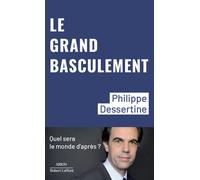 Le Grand basculement - Philippe Dessertine - Robert Laffont - Poche - Essai