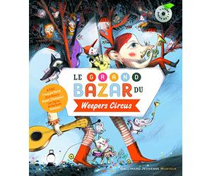 Le grand bazar du Weepers Circus - 1 livre + CD Audio - De 5 à 12 ans