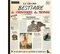 Le grand Bestiaire de l'Histoire du Monde