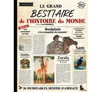 Le grand Bestiaire de l'Histoire du Monde - Charlotte Chaulin - Larousse - relié - Beau livre