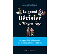 Le grand Bêtisier du Moyen Âge