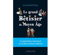 Le grand Bêtisier du Moyen Âge – Larousse