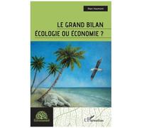 Le grand bilan Ecologie ou économie ? - Marc Haumont - L'harmattan - broché - Etude