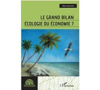 Le grand bilan Ecologie ou économie ? - Marc Haumont - L'harmattan - broché - Etude