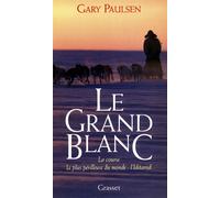 Le grand blanc - Gary Paulsen - Grasset - broché - Livre
