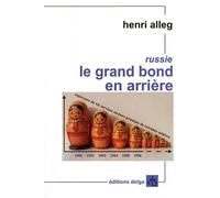 Le grand bond en arrière: Reportage dans une Russie de ruines et d'espérance