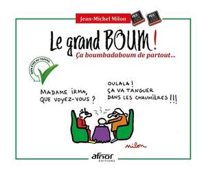Le grand BOUM ! Ça boumbadamoum de partout.... - Jean-Michel Milon - Afnor - broché - Etude