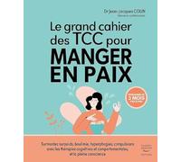 Le grand cahier des TCC pour manger en paix