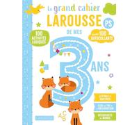 Le grand cahier Larousse de mes 3 ans