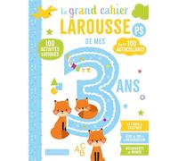 Collectif – Le grand cahier Larousse de mes 3 ans – 100 activités & 100 autocollants – Broché