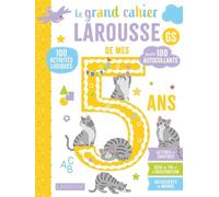 Le grand cahier Larousse de mes 5 ans
