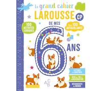 Larousse – Le Grand cahier Larousse de mes 6 ans – 100 activités ludiques, 100 autocollants – Broché