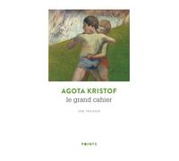 Le Grand Cahier Une trilogie - Agota Kristof - Points - Poche - Roman