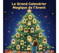 Le grand calendrier magique de l'Avent: La magie de l'Avent se cache dans les couleurs ! Parents et enfants 6-10 ans
