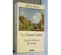 Le Grand Canal , la plus belle rue du monde