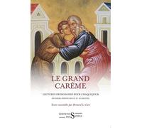 Le grand carême, lectures orthodoxes pour chaque jour Lectures orthodoxes pour chaque repas - Bernard Le Caro - Des Syrtes Eds - broché - Essai