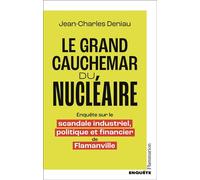 Le grand cauchemar du nu ire. Enquête sur le scandale industriel, politique et financier de Flamanville - Jean-Charles Deniau - Flammarion - ebook (ePub) - Etude