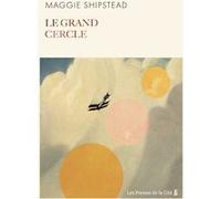 Le Grand Cercle Maggie Shipstead (Auteur), Caroline Bouet (Traduction)