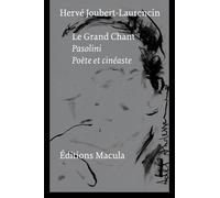 Pasolini. Le grand chant. Poète et cinéaste
