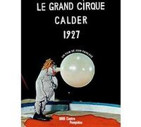 Le grand cirque Calder 1927 E