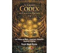 Le Grand Codex des Eaux et des Racines Tome 4: Les Tables du Mboa : Traverses, Obliquités, Seuils et Origines