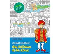 Le grand coloriage des châteaux de la Loire - Dominique Ehrhard - Ouest France - broché - Document jeunesse dès 6 ans