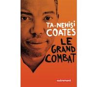 Le grand combat Ta-Nehisi Coates (Auteur), Karine Lalechère (Traduction), Jackie Aher (Illustration)