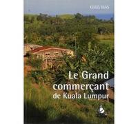 Le Grand Commerçant de Kuala Lumpur LES INDES SAVANTES (Auteur)