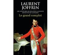 Le grand complot: Les aventures de Donatien Lachance, détective de Napoléon