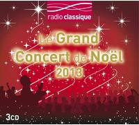 Le Grand Concert De Noël De Radio Classique 2013