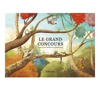 Le grand concours Anne-Laure Robine (Auteur), Arnold Hovart (Illustration)