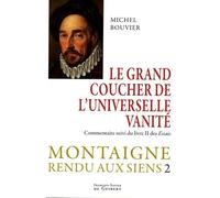 Le grand coucher de l'universelle vanité: Montaigne rendu aux siens, tome 2