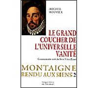 Le grand coucher de l'universelle vanité Montaigne rendu aux siens, tome 2 - Michel Bouvier - F.x. De Guibert - broché - Etude