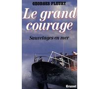 Le grand courage - Georges Fleury - Grasset - broché - Livre
