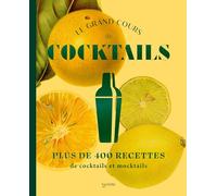 Le grand cours de cocktails & mocktails NED 400 recettes avec et sans alcool - Collectif - Hachette Pratique - relié - Guide