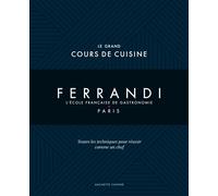 Collectif – Le Grand Cours de Cuisine Ferrandi – L'école française de gastronomie – Paris – Relié