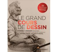 Le Grand Cours De Dessin - Apprenez À Dessiner Paysages, Portraits, Natures Mortes Et Animaux Au Crayon, Fusain, Feutre Et Pastel
