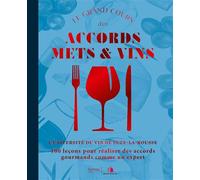 Le grand cours des accords mets et vins – Hachette Pratique – Broché