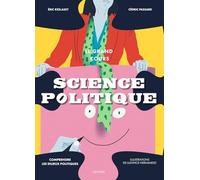 Le grand cours Science Politique: Comprendre les enjeux politiques