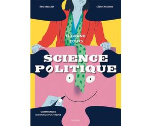 Le grand cours Science Politique Comprendre les enjeux politiques - Eric Keslassy - Hachette Pratique - relié - Essai